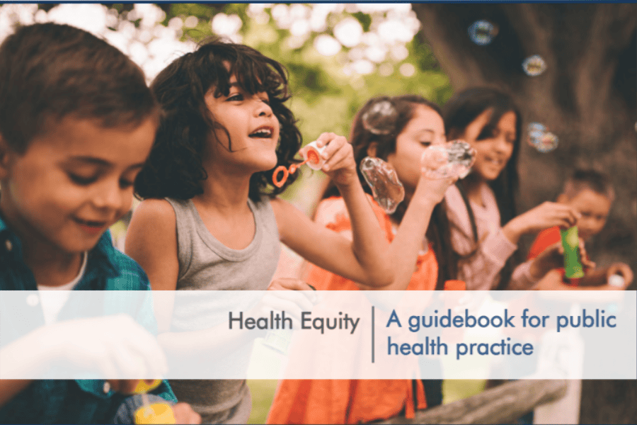 Health Equity | A guidebook for public health practice.